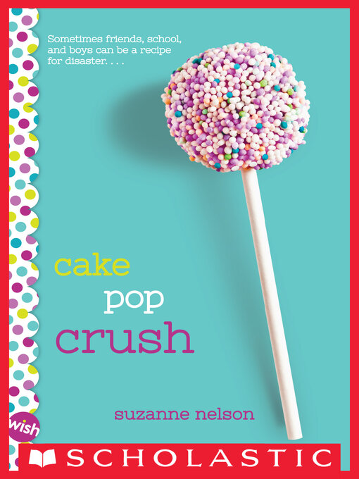 Title details for Cake Pop Crush by Suzanne Nelson - Wait list